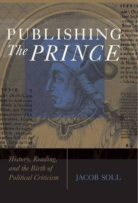 Publishing The Prince(English, Hardcover, Soll Jacob)