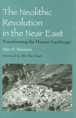 The Neolithic Revolution in the Near East(English, Hardcover, Simmons Alan H.)