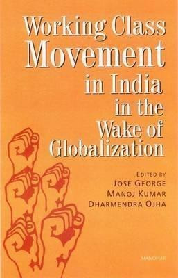 Working Class Movement in India in the Wake of Globalization(English, Hardcover, unknown)