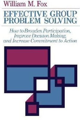 Effective Group Problem Solving(English, Paperback, Fox William M.)