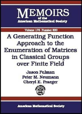 A Generating Function Approach to the Enumeration of Matrices in Classical Groups Over Finite Fields(English, Paperback, unknown)