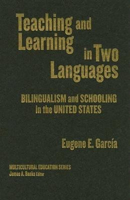 Teaching and Learning in Two Languages(English, Hardcover, Garcia Eugene E.)