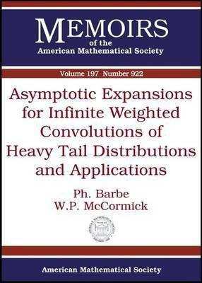Asymptotic Expansions for Infinite Weighted Convolutions of Heavy Tail Distributions and Applications(English, Paperback, unknown)