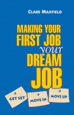 Making Your First Job Your Dream Job(English, Paperback, Maxfield Clare)