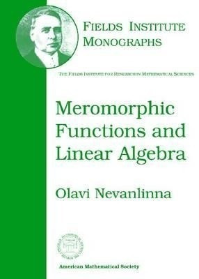 Meromorphic Functions and Linear Algebra(English, Hardcover, unknown)