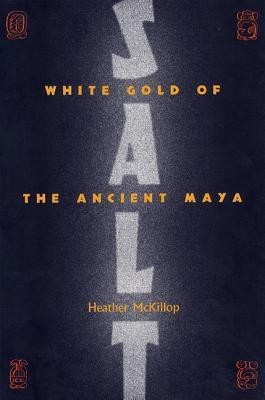 SALT: WHITE GOLD OF THE ANCIENT MAYA(English, Paperback, unknown)