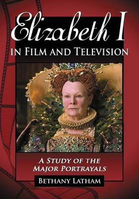 Elizabeth I in Film and Television(English, Paperback, Latham Bethany)
