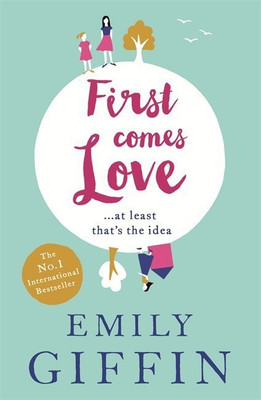 First Comes Love(English, Paperback, Giffin Emily)