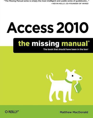 Access 2010: The Missing Manual(English, Paperback, Macdonald)