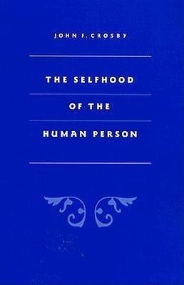 The Selfhood of the Human Person(English, Paperback, Crosby John F.)