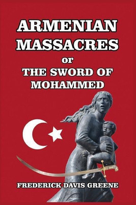 Armenian Massacres(English, Paperback, Greene Frederick Davis)