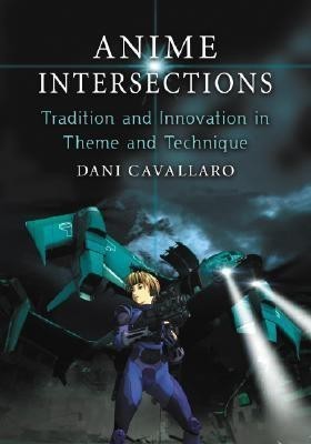 Anime Intersections(English, Paperback, Cavallaro Dani)