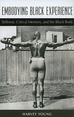 Embodying Black Experience(English, Paperback, Young Harvey)