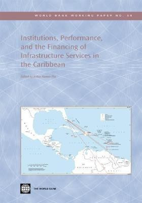 Institutions, Performance, and the Financing of Infrastructure Services in the Caribbean(English, Paperback, unknown)
