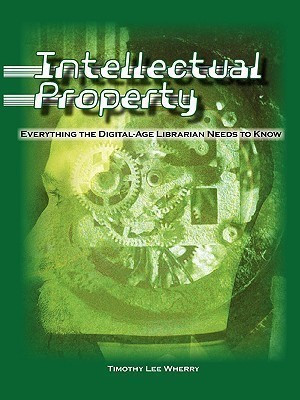 INTELLECTUAL PROPERTY: EVERYTHING THE DIGITAL-AGE LIBRARIAN NEEDS TO KNOW(English, Paperback, unknown)