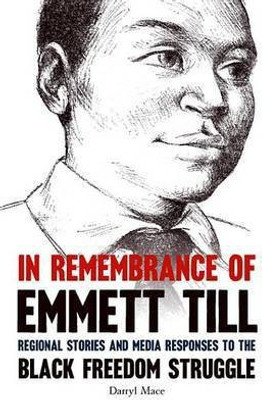 In Remembrance of Emmett Till(English, Electronic book text, Mace Darryl)