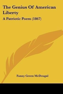 The Genius Of American Liberty(English, Paperback, McDougal Fanny Green)