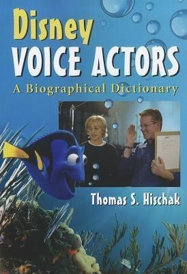 Disney Voice Actors(English, Paperback, Hischak Thomas S.)