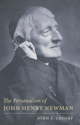 The Personalism of John Henry Newman(English, Hardcover, Crosby John F.)