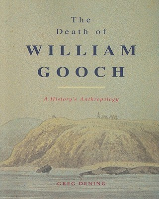 The Death Of William Gooch(English, Paperback, Greg Dening)