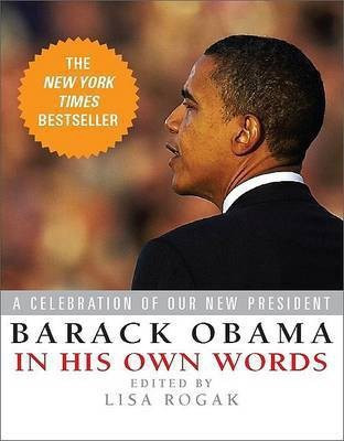 Barack Obama in His Own Words(English, Hardcover, Rogak Lisa)