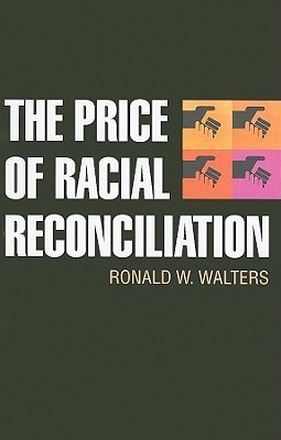 The Price of Racial Reconciliation(English, Paperback, Walters Ronald)