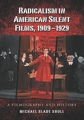 Radicalism in American Silent Films, 1909-1929(English, Paperback, unknown)