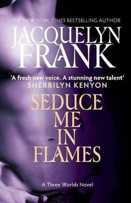 Seduce Me In Flames(English, Electronic book text, Frank Jacquelyn)