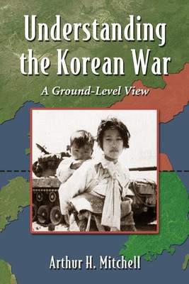 Understanding the Korean War(English, Paperback, Mitchell Arthur H.)