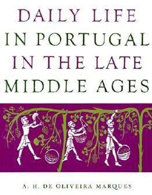 Daily Life in Portugal in the Late Middle Ages(English, Paperback, Marques A.H. De Oliveira)