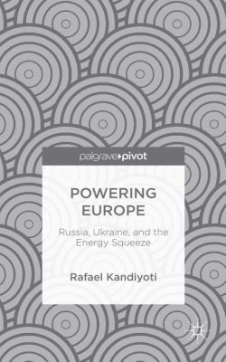 Powering Europe: Russia, Ukraine, and the Energy Squeeze(English, Hardcover, Kandiyoti Rafael)