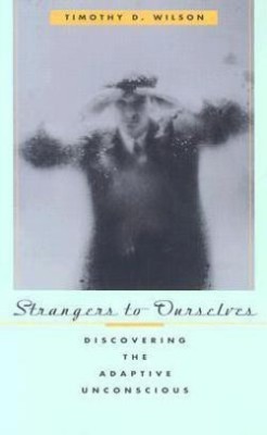 Strangers to Ourselves(English, Paperback, Wilson Timothy D.)