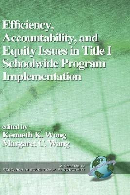 Efficiency, Accountability, and Equity Issues in Title 1 Schoolwide Program Implementation(English, Hardcover, unknown)