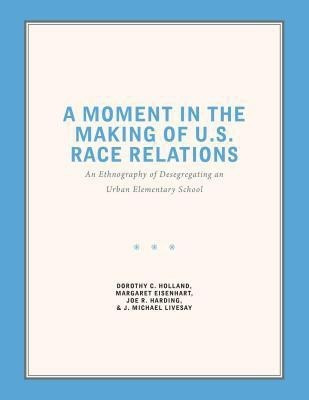 A Moment in the Making of U.S. Race Relations(English, Paperback, Holland Dorothy C.)