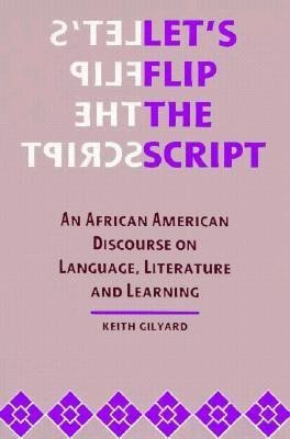 Let's Flip the Script(English, Paperback, Gilyard Keith)