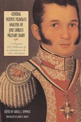 General Vicente Filisola's Analysis of Jose Urrea's Military Diary(English, Paperback, Texas State Historical Association)