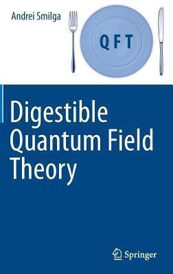 Digestible Quantum Field Theory(English, Hardcover, Smilga Andrei)