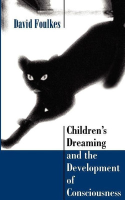 Children's Dreaming and the Development of Consciousness(English, Paperback, Foulkes David)