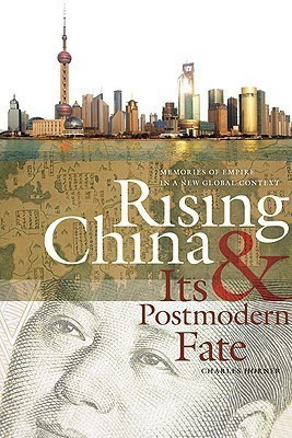 Rising China and Its Postmodern Fate(English, Hardcover, Horner Charles)