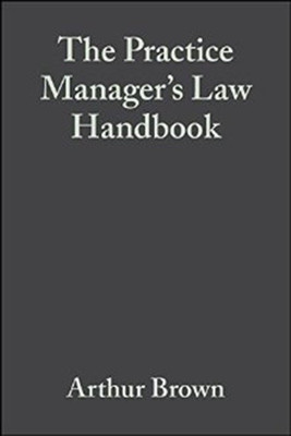 The Practice Manager's Law Handbook(English, Paperback, Brown Arthur)