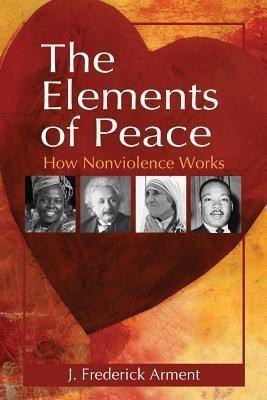 The Elements of Peace(English, Paperback, Arment J. Frederick)