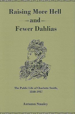 Raising More Hell and Fewer Dahlias(English, Hardcover, Stanley Autumn)