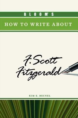Bloom's How to Write About F. Scott Fitzgerald(English, Hardcover, Becnel Kim)