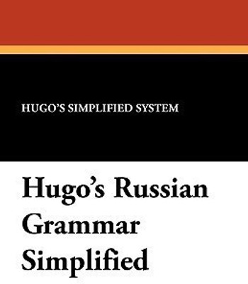 Hugo's Russian Grammar Simplified(English, Paperback, Hugo's Simplified System)