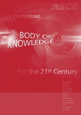 Civil Engineering Body of Knowledge for the 21st Century(English, Paperback, Practice Body of Knowledge Committee of the Committee on Academic prerequisites for Professional)