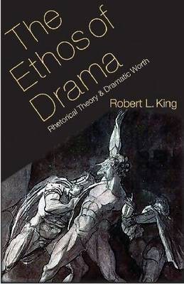 The Ethos of Drama(English, Hardcover, King Robert L.)