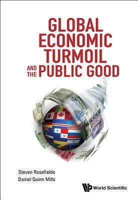 Global Economic Turmoil And The Public Good(English, Hardcover, Rosefielde Steven)