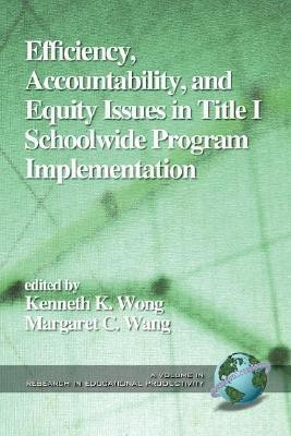 Efficiency, Accountability, and Equity Issues in Title 1 Schoolwide Program Implementation(English, Paperback, unknown)