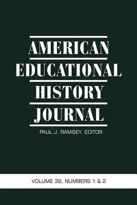 American Educational History Journal Vol 39 Issue 1 & 2(English, Paperback, unknown)