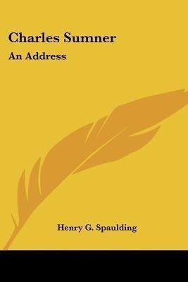 Charles Sumner(English, Paperback, Spaulding Henry G)